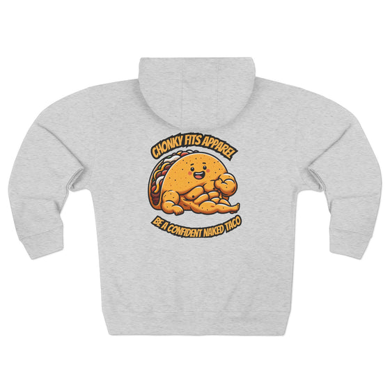 Be a Confident Naked Taco Zip up Hoodie