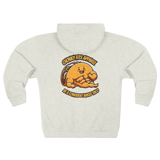 Be a Confident Naked Taco Zip up Hoodie