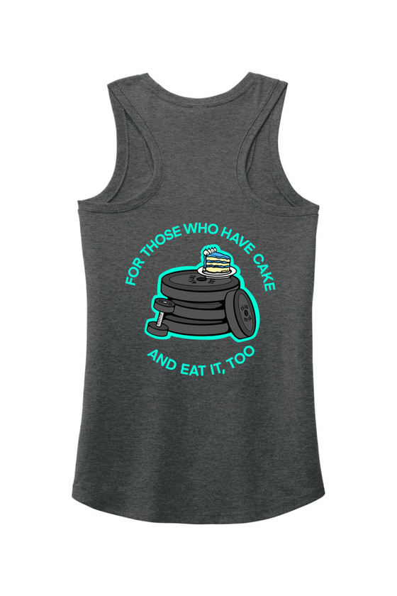 For Those Who Have Cake Women's Perfect Tri Racerback Tank